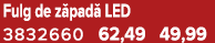 Fulg de z pad LED 3832660 62,49 49,99