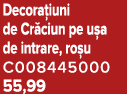Decora iuni de Cr ciun pe u a de intrare, ro u C008445000 55,99
