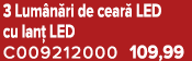3 Lum n ri de cear LED cu lan  LED C009212000 109,99