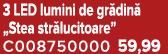 3 LED lumini de gr din „Stea str lucitoare” C008750000 59,99