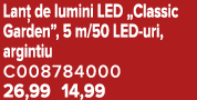 Lan de lumini LED „Classic Garden”, 5 m/50 LED uri, argintiu C008784000 26,99 14,99