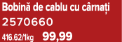 Bobin de cablu cu c rna i 2570660 416.62/1kg 99,99