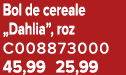 Bol de cereale „Dahlia”, roz C008873000 45,99 25,99