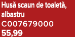 Hus scaun de toalet , albastru C007679000 55,99