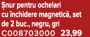  nur pentru ochelari cu nchidere magnetic , set de 2 buc., negru, gri C008703000 23,99