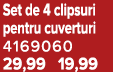 Set de 4 clipsuri pentru cuverturi 4169060 29,99 19,99