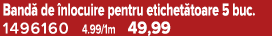 Band de  nlocuire pentru etichet toare 5 buc. 1496160 4.99/1m 49,99