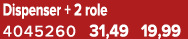 Dispenser + 2 role 4045260 31,49 19,99