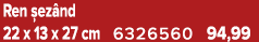 Ren ez nd 22 x 13 x 27 cm 6326560 94,99