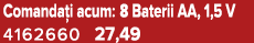 Comanda i acum: 8 Baterii AA, 1,5 V 4162660 27,49