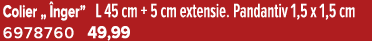 Colier „ nger” L 45 cm + 5 cm extensie. Pandantiv 1,5 x 1,5 cm 6978760 49,99