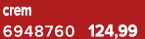 crem 6948760 124,99