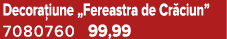 Decora iune „Fereastra de Cr ciun” 7080760 99,99