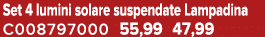 Set 4 lumini solare suspendate Lampadina C008797000 55,99 47,99
