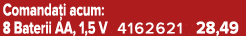 Comanda i acum: 8 Baterii AA, 1,5 V 4162621 28,49