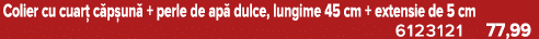 Colier cu cuar c p un  + perle de ap  dulce, lungime 45 cm + extensie de 5 cm 6123121 77,99