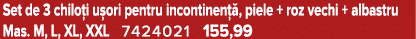 Set de 3 chilo i u ori pentru incontinen , piele + roz vechi + albastru Mas. M, L, XL, XXL 7424021 155,99
