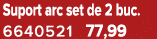 Suport arc set de 2 buc. 6640521 77,99