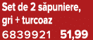 Set de 2 s puniere, gri + turcoaz 6839921 51,99
