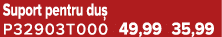 Suport pentru du P32903T000 49,99 35,99