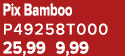 Pix Bamboo P49258T000 25,99 9,99