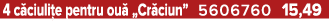 4 c ciuli e pentru ou „Cr ciun” 5606760 15,49