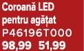 Coroan LED pentru ag  at P46196T000 98,99 51,99