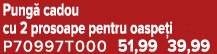 Pung cadou cu 2 prosoape pentru oaspe i P70997T000 51,99 39,99
