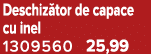 Deschiz tor de capace cu inel 1309560 25,99