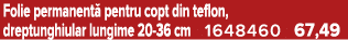 Folie permanent pentru copt din teflon, dreptunghiular lungime 20 36 cm 1648460 67,49