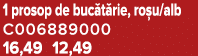1 prosop de buc t rie, ro u/alb C006889000 16,49 12,49