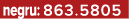 negru: 863.5805