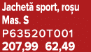 Jachet sport, ro u Mas. S P63520T001 207,99 62,49