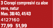 3 Ciorapi compresivi cu aloe vera, natur Mas. 38/40, 41/43 4127160 77,99 51,99