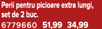 Perii pentru picioare extra lungi, set de 2 buc. 6779660 51,99 34,99