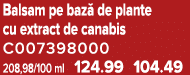 Balsam pe baz de plante cu extract de canabis C007398000 208,98/100 ml 124.99 104.49