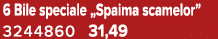 6 Bile speciale „Spaima scamelor” 3244860 31,49