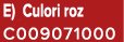 E) Culori roz C009071000