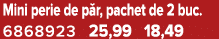 Mini perie de p r, pachet de 2 buc. 6868923 25,99 18,49