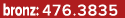bronz: 476.3835