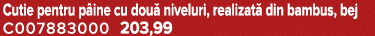 Cutie pentru p ine cu dou niveluri, realizat  din bambus, bej C007883000 203,99