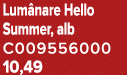 Lum nare Hello Summer, alb C009556000 10,49