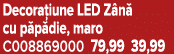 Decora iune LED Z n cu p p die, maro C008869000 79,99 39,99