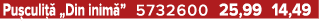Pu culi  „Din inim ” 5732600 25,99 14,49