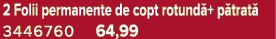 2 Folii permanente de copt rotund + p trat 3446760 64,99