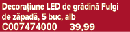 Decora iune LED de gr din Fulgi de z pad , 5 buc, alb C007474000 39,99