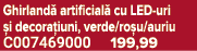 Ghirland artificial  cu LED uri  i decora iuni, verde/ro u/auriu C007469000 199,99