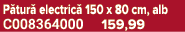 P tur electric  150 x 80 cm, alb C008364000 159,99