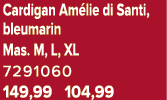 Cardigan Am lie di Santi, bleumarin Mas. M, L, XL 7291060 149,99 104,99
